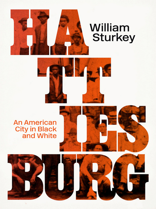 Title details for Hattiesburg by William Sturkey - Available